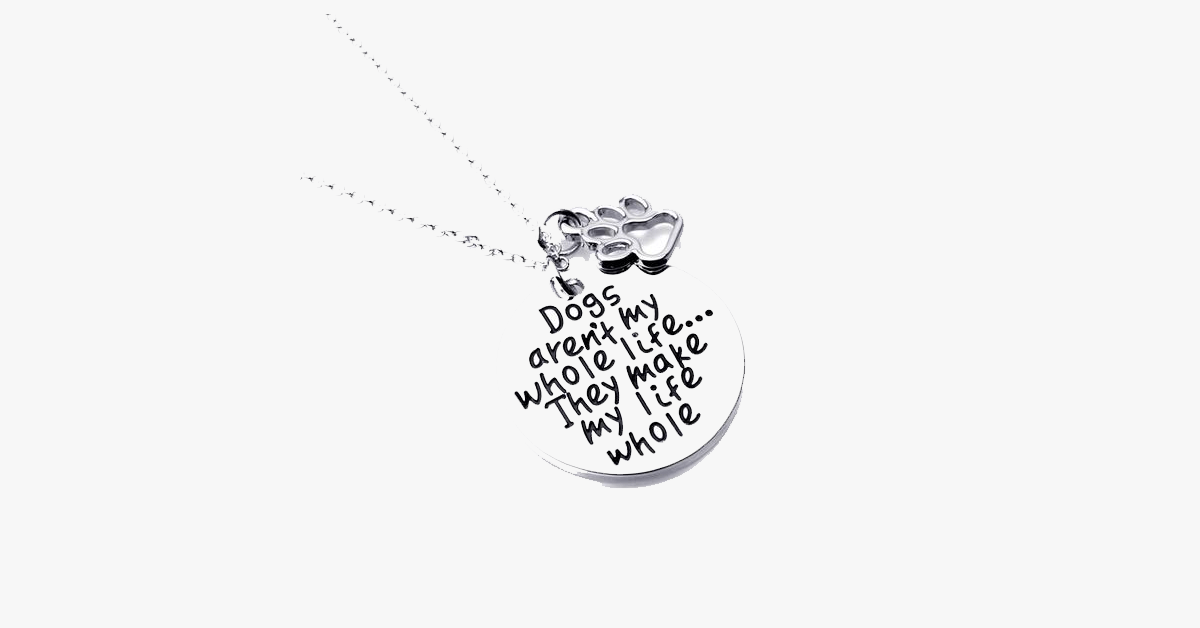 Dogs Make My Life Whole Necklace