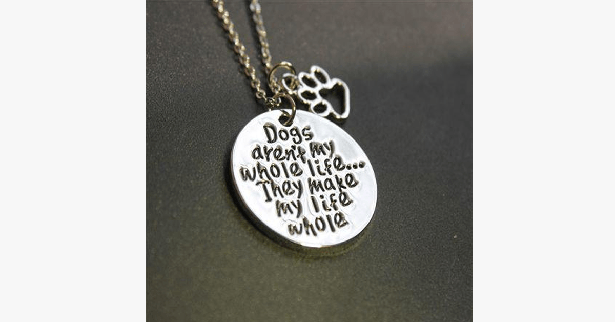 Dogs Make My Life Whole Necklace