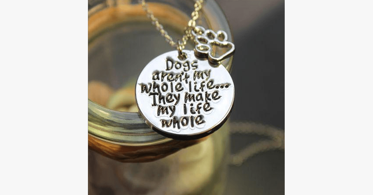 Dogs Make My Life Whole Necklace