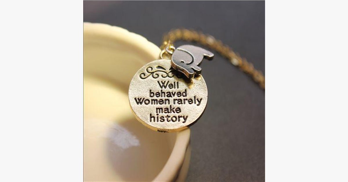 Well Behaved Women Rarely Make History Necklace