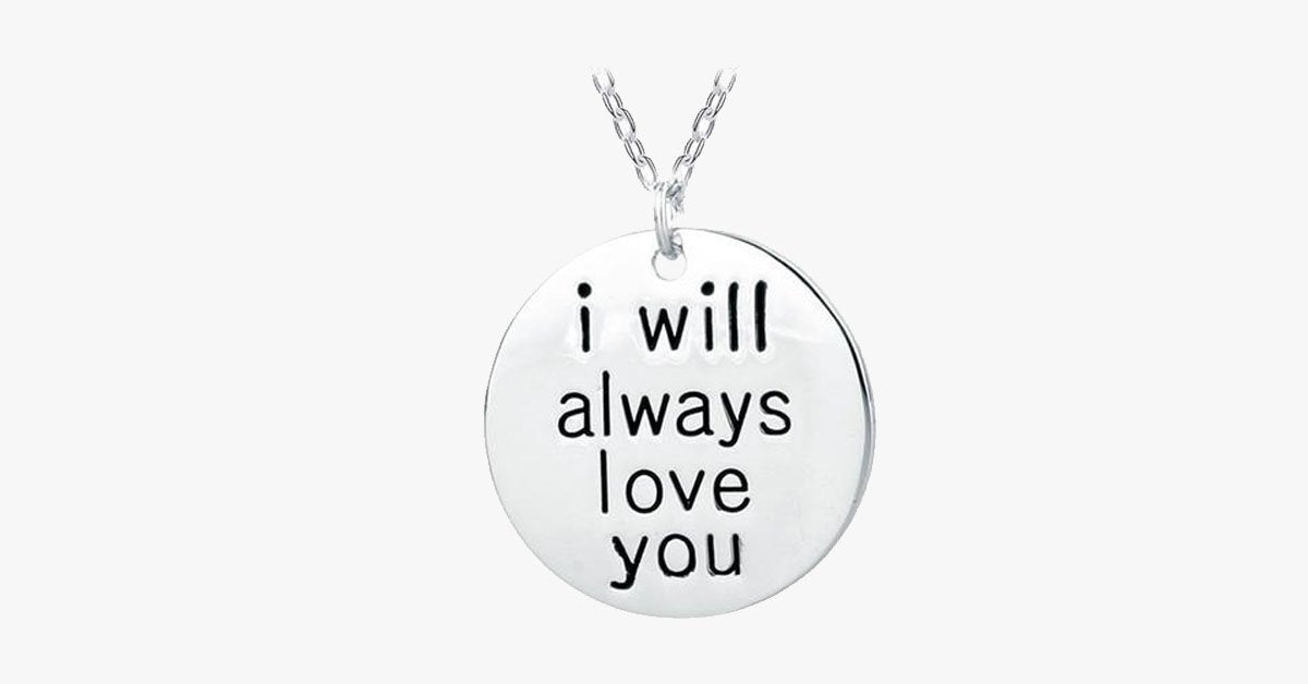 I Will Always Love You Pendant