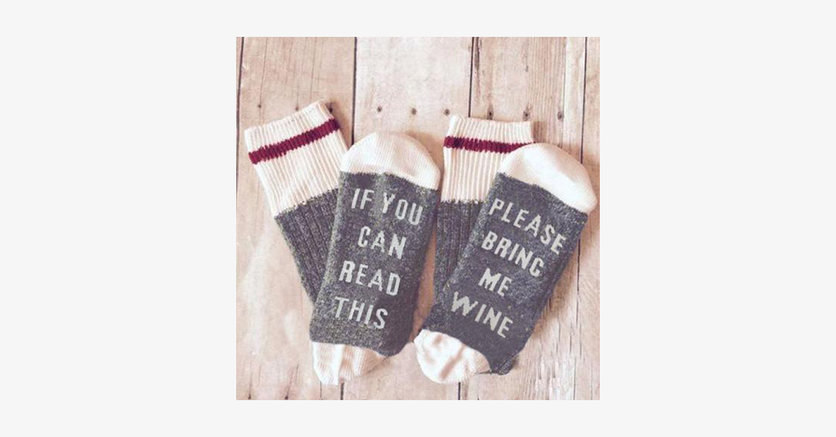 If You Can Read This, Bring Me a Glass of Wine Socks