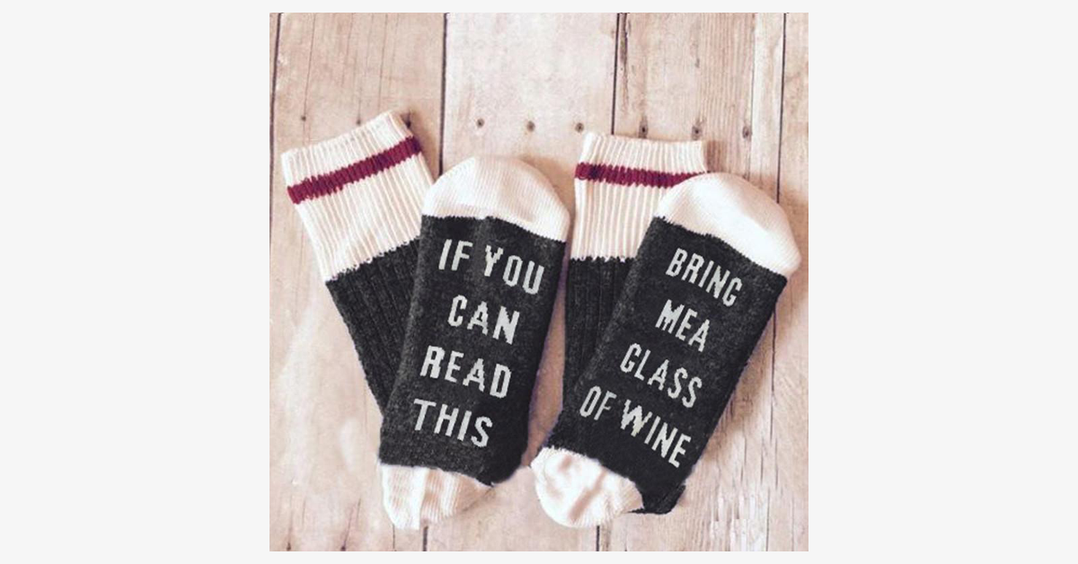 If You Can Read This, Bring Me a Glass of Wine Socks